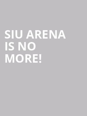 SIU Arena is no more